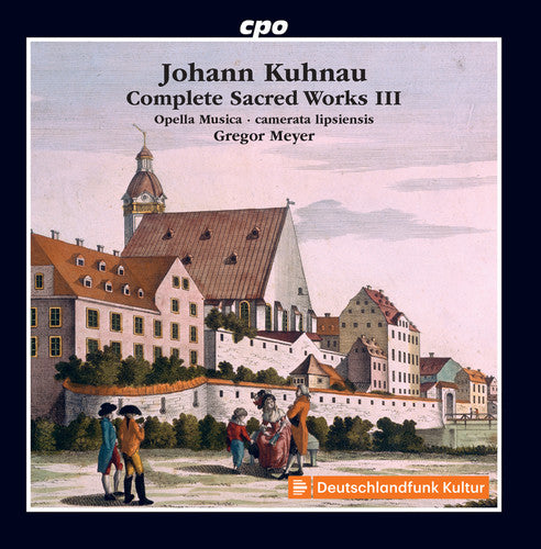 Kuhnau: Complete Sacred Works, Vol. 3 / Meyer, Opella Musica, Camerata Lipsiensis