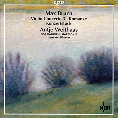 Bruch: Violin Concerto No. 3, Romanze & Konzertstück for Vio