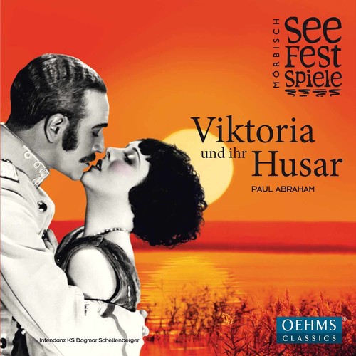 Abraham: Viktoria und ihr Husar / Schellenberger, Levi, Morbisch Festival Orchestra