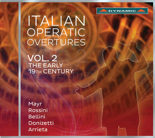 Italian Operatic Overtures, Vol. 2: The Early 19th Century