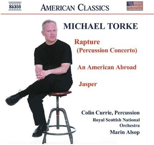 Torke: Rapture (Percussion Concerto), An American Abroad / Currie, Alsop, RSNO