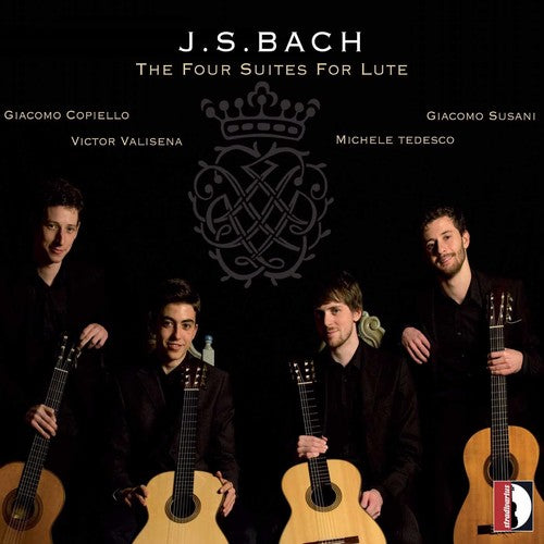 Bach: The Four Suites for Lute / Copiello, Tedesco, Valisena, Susani