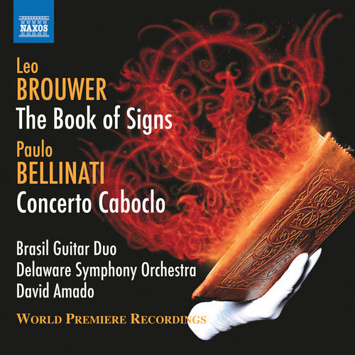 Brouwer: The Book of Signs - Bellinati: Concerto Caboclo / Amado, Delaware Symphony