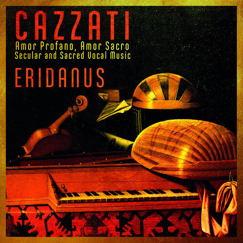 Cazzati: Amor Profano, Amor Sacro - Secular And Sacred Vocal