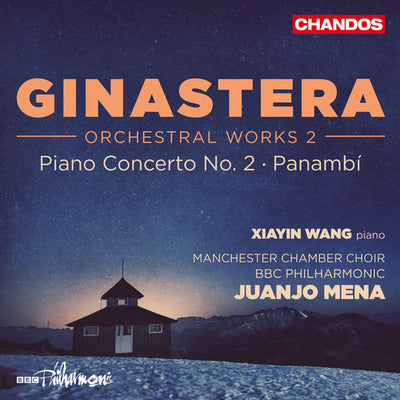 Ginastera: Orchestral Works 2 / Mena, Wang, Manchester Chamber Choir, BBC Philharmonic
