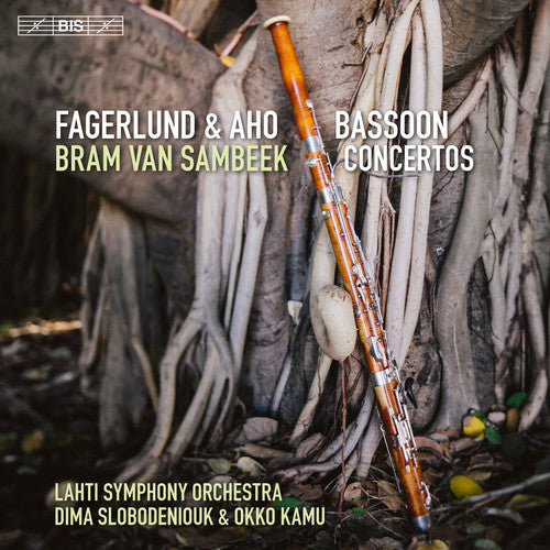 Fagerlund & Aho: Bassoon Concertos / Sambeek, Lahti Symphony