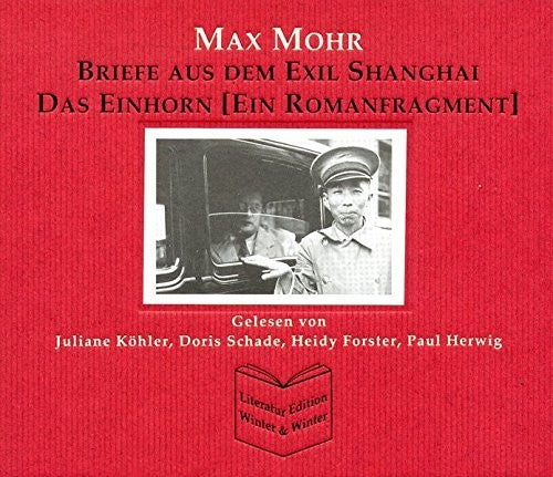 Mohr: Briefe aus dem Exil Shanghai und das Einhorn