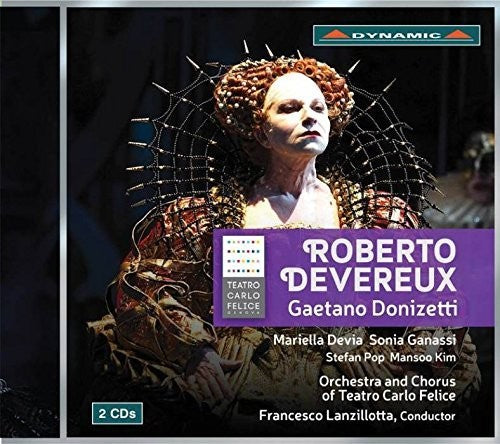 Donizetti: Roberto Devereux / Lanzillotta, Devia, Orchestra & Chorus of Teatro Carlo Felice