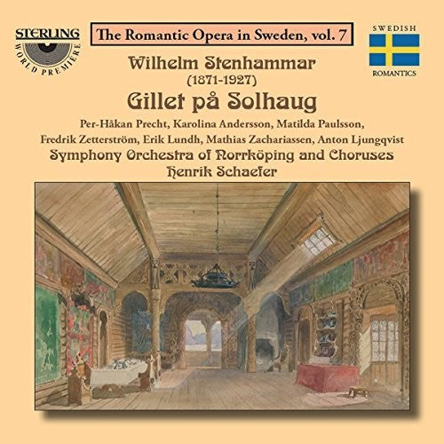 Stenhammar: Gillet pa Solhaug / Schaefer, Symphony Orchestra of Norrkoping and Choruses