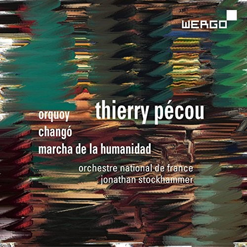 Pecou: Orquoy, Chango & Marcha de la humanidad / Stockhammer, French National Orchestra