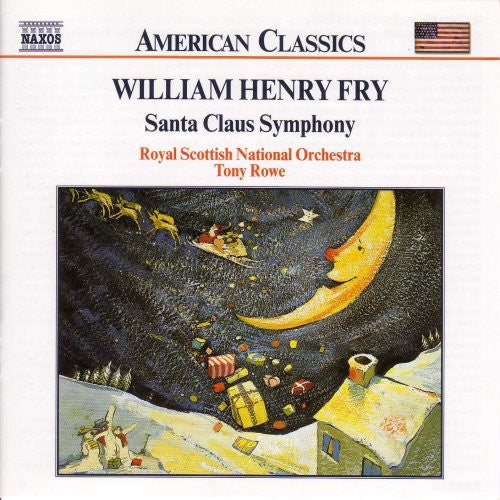 American Classics - Fry: Santa Claus Symphony, Etc / Rowe