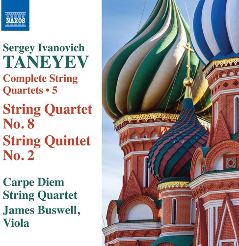 Taneyev: Complete String Quartets, Vol. 5 / Buswell, Carpe Diem String Quartet