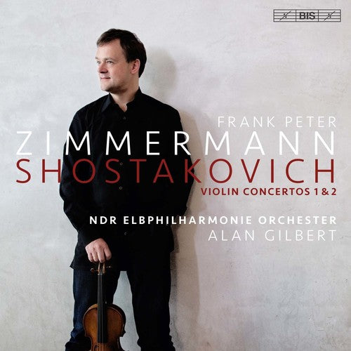 Shostakovich: Violin Concertos Nos. 1 & 2 / Zimmerman, Gilbert, NDR Elbphilharmonie Orchester