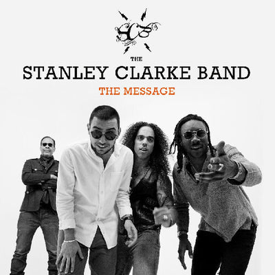 The Message / The Stanley Clarke Band