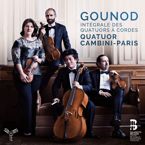 Gounod: Complete String Quartets / Quatuor Cambini Paris