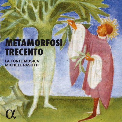 Metamorfosi Trecento / Pasotti, La Fonte Musica