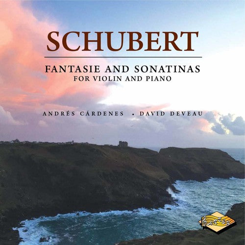 Schubert: Fantasie & Sonatinas for Violin and Piano / Cardenes, Deveau