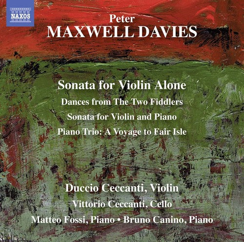 Maxwell-Davies: Sonatas, Dances & Piano Trio / Ceccanti, Fossi, Canino