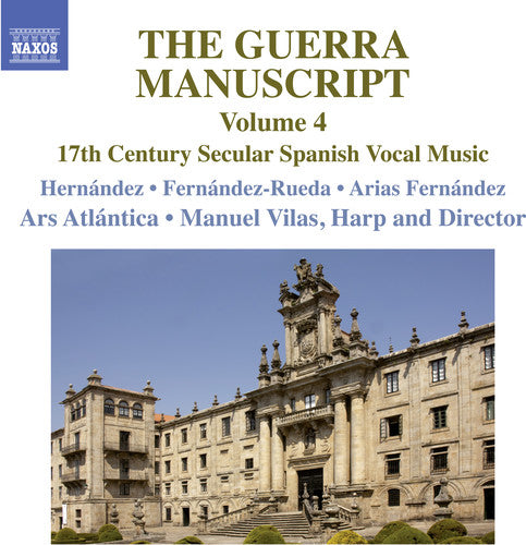 The Guerra Manuscript, Vol. 4: 17th Century Secular Spanish Vocal Musc / Vilas, Ars Atlantica