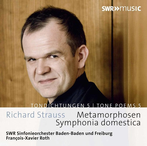 Strauss: Tone Poems, Vol. 5: Metamorphosen, Symphonia domestica / Roth, SWR Symphony Orchestra