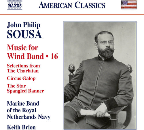 Sousa: Music for Wind Band, Vol. 16 / Brion, Marine Band of the Royal Netherlands Navy