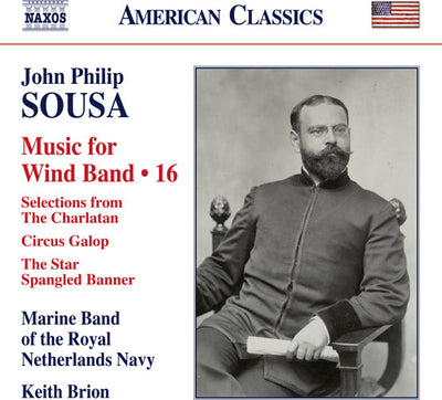 Sousa: Music for Wind Band, Vol. 16 / Brion, Marine Band of the Royal Netherlands Navy