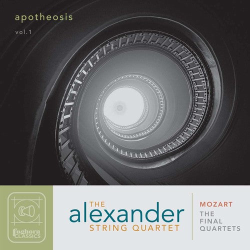 Apotheosis, Vol. 1: The Final Quartets of Mozart / Alexander Quartet