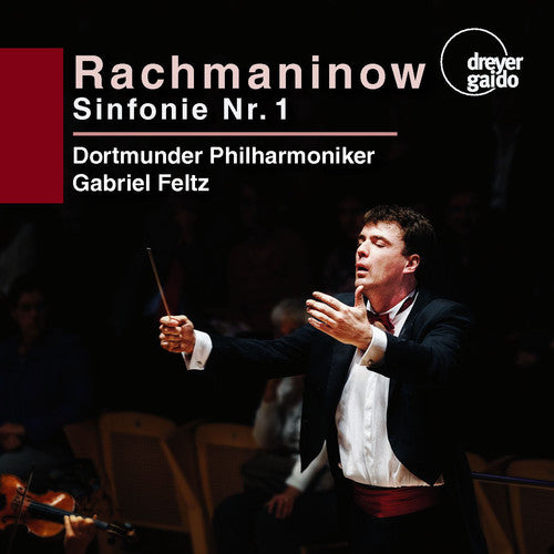 Rachmaninov: Symphony No. 1, Op. 13 / Feltz, Dortmunder Philharmoniker