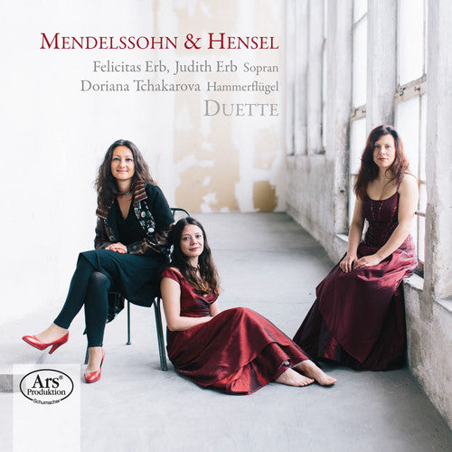Mendelssohn & Hensel: Duette / Tchakarova, Erb