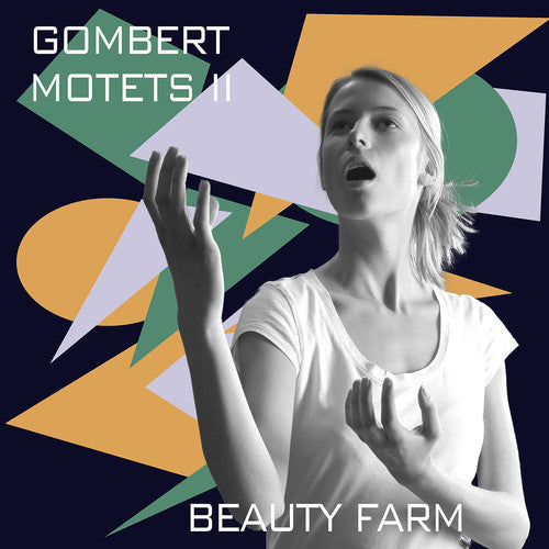 Gombert: Motets, Vol. 2 / Beauty Farm