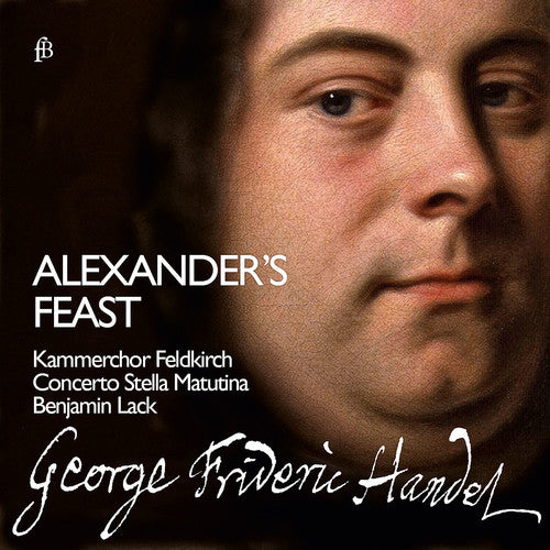 Handel: Alexander's Feast, Hwv 75 / Lack, Concerto Stella Matutina