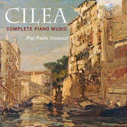 Cilea: Complete Piano Music / Vincenzi