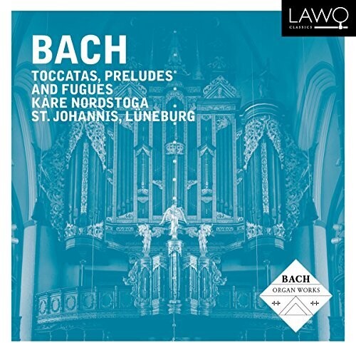 Bach: Toccatas, Preludes & Fugues / Nordstoga