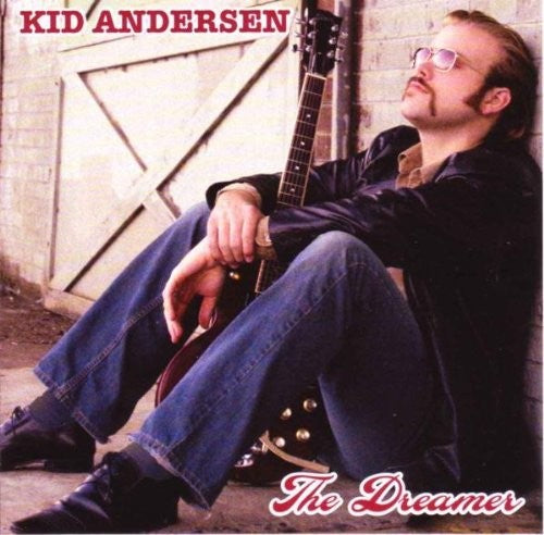 Kid Andersen: The Dreamer