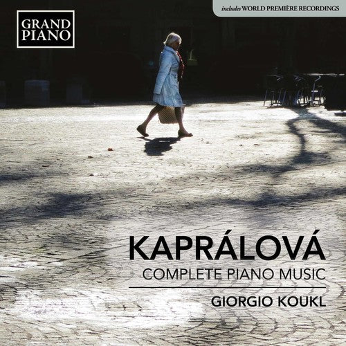Kaprálová: Complete Piano Music / Koukl