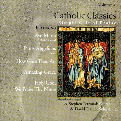 Catholic Classics, Vol. 5: Simple Gift of Praise