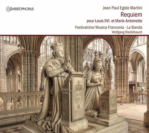 Martini: Requiem pour Louis XVI et Marie Antoinette / Franconia Festival Choir, La Banda