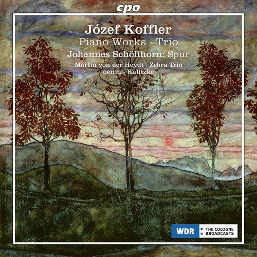 Koffler: Piano Works & String Trio, Op. 10 - Schöllhorn: Spu