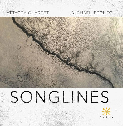 Ippolito: Songlines / Attacca Quartet