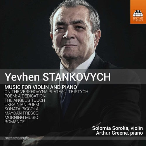 Stankovych: Music for Violin & Piano / Soroka, Greene