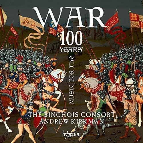 MUSIC FOR THE 100 YEARS WAR