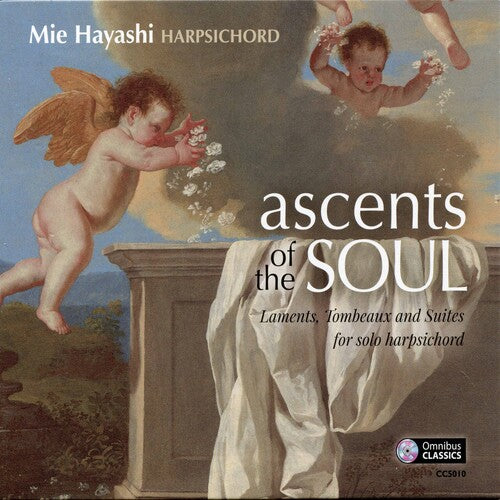 Ascents of the Soul: Laments, Tombeaux, & Suites for Solo Ha