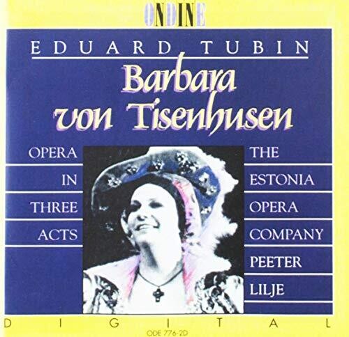Tubin: Barbara Von Tisenhusen / Lilje, Estonia Opera