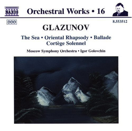 Glazunov Orchestral Works Vol 16 - The Sea, Ballade, Etc