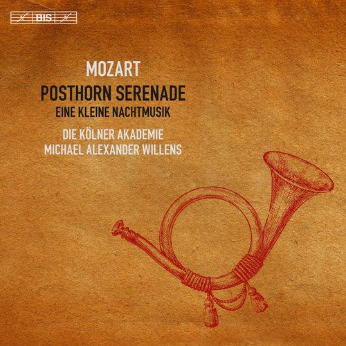 Mozart: Posthorn Serenade & Eine Kleine Nachtmusik / Willens, Cologne Academy