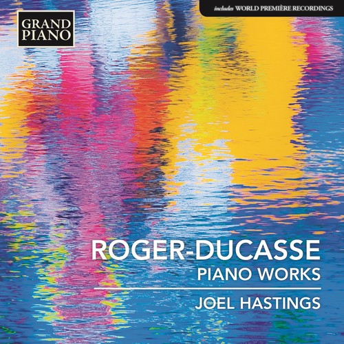 Roger-Ducasse: Piano Works / Hastings