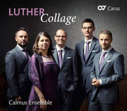 Luther Collage / Calmus Ensemble