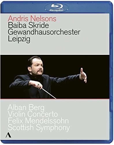 Berg: Violin Concerto - Mendelssohn: Scottish Symphony / Nelsons, Skride, Gewandhausorchester Leipzig [Blu-ray]