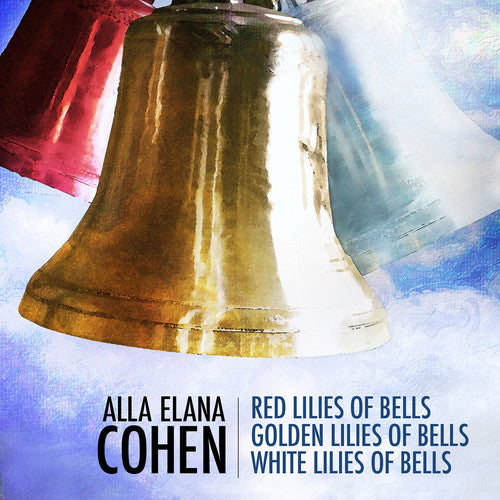 Alla Elana Cohen: Red Lilies of Bells, Golden Lilies of Bell