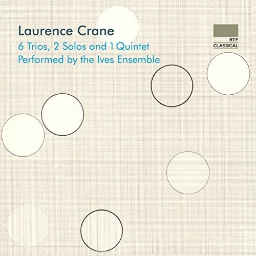 Crane: 6 Trios, 2 Solos & 1 Quintet / Ives Ensemble